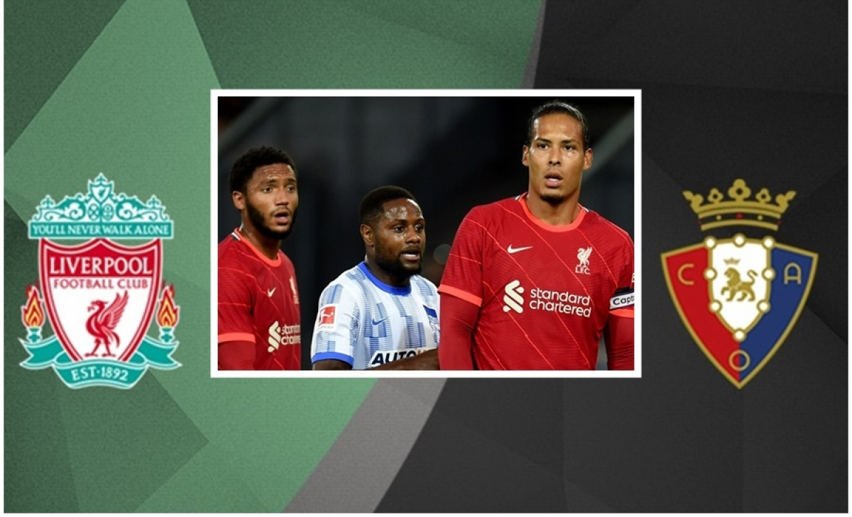Kimsa soi kèo trận Liverpool vs Osasuna, 1h00 ngày 10/8/2021