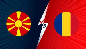 Kimsa nhận định soi kèo trận Bắc Macedonia vs Romania, 1h45 ngày 9/9