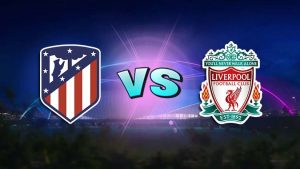Kimsa nhận định soi kèo Atletico Madrid vs Liverpool, 2h00 ngày 20/10